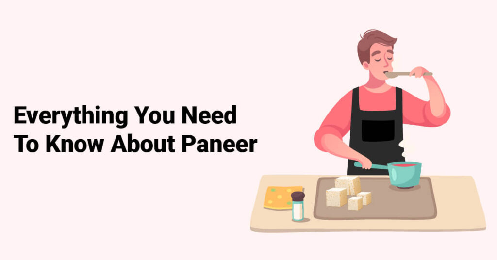 Everything You Need To Know About Paneer