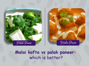 Malai-Kofta-vs-Palak-Paneer-Which-is-better