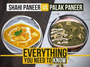 Shahi Paneer vs Palak Paneer Everything You Need to Know