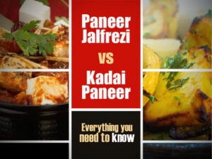 Paneer Jalfrezi vs Kadai Paneer: Everything You Need To Know