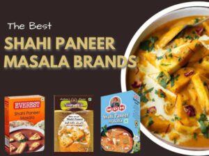 Best Shahi Paneer Masala Brands