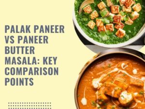 Palak paneer vs paneer butter masala