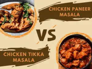 chicken paneer vs chicken tikka