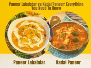 Paneer Lababdar vs Kadai Paneer