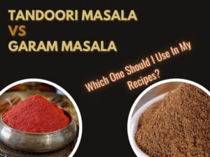 Tandoori Masala vs Garam Masala