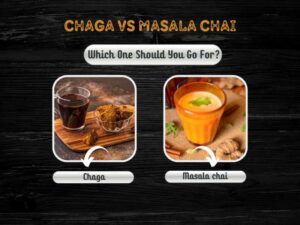 Chaga vs masala chai