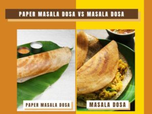 Paper Masala Dosa vs Masala Dosa